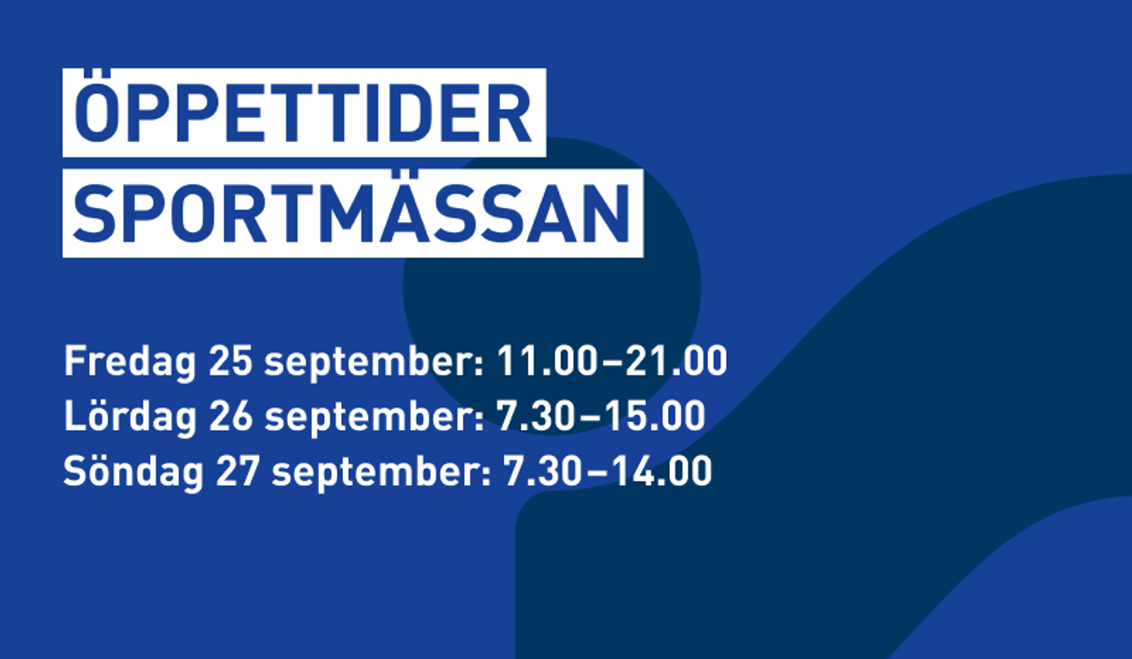 Opening hours for the Sport Fair: Friday, September 25: 11:00-21:00; Saturday, September 26: 7:30-15:00; Sunday, September 27: 7:30-14:00.
