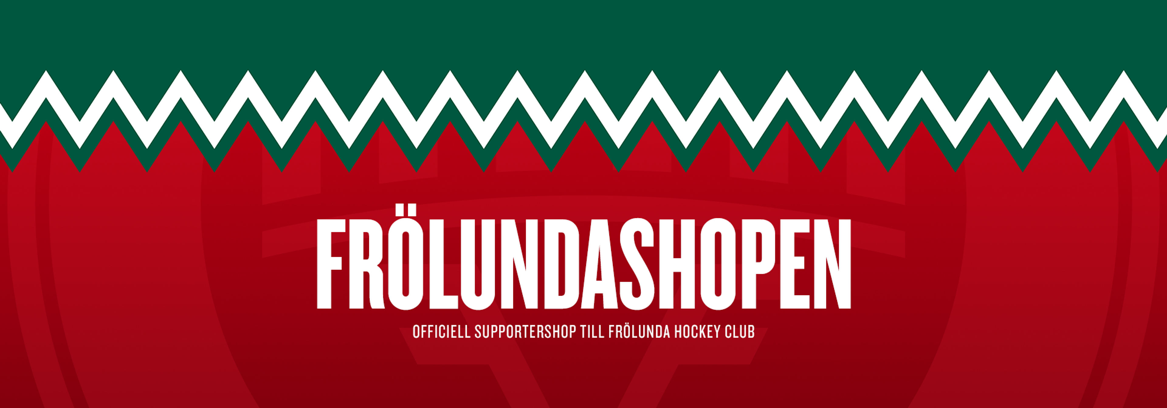 White text "FRÖLUNDASHOPEN" and "OFFICIELL SUPPORTERSHOP TILL FRÖLUNDA HOCKEY CLUB" on a red banner with a green zigzag border.
