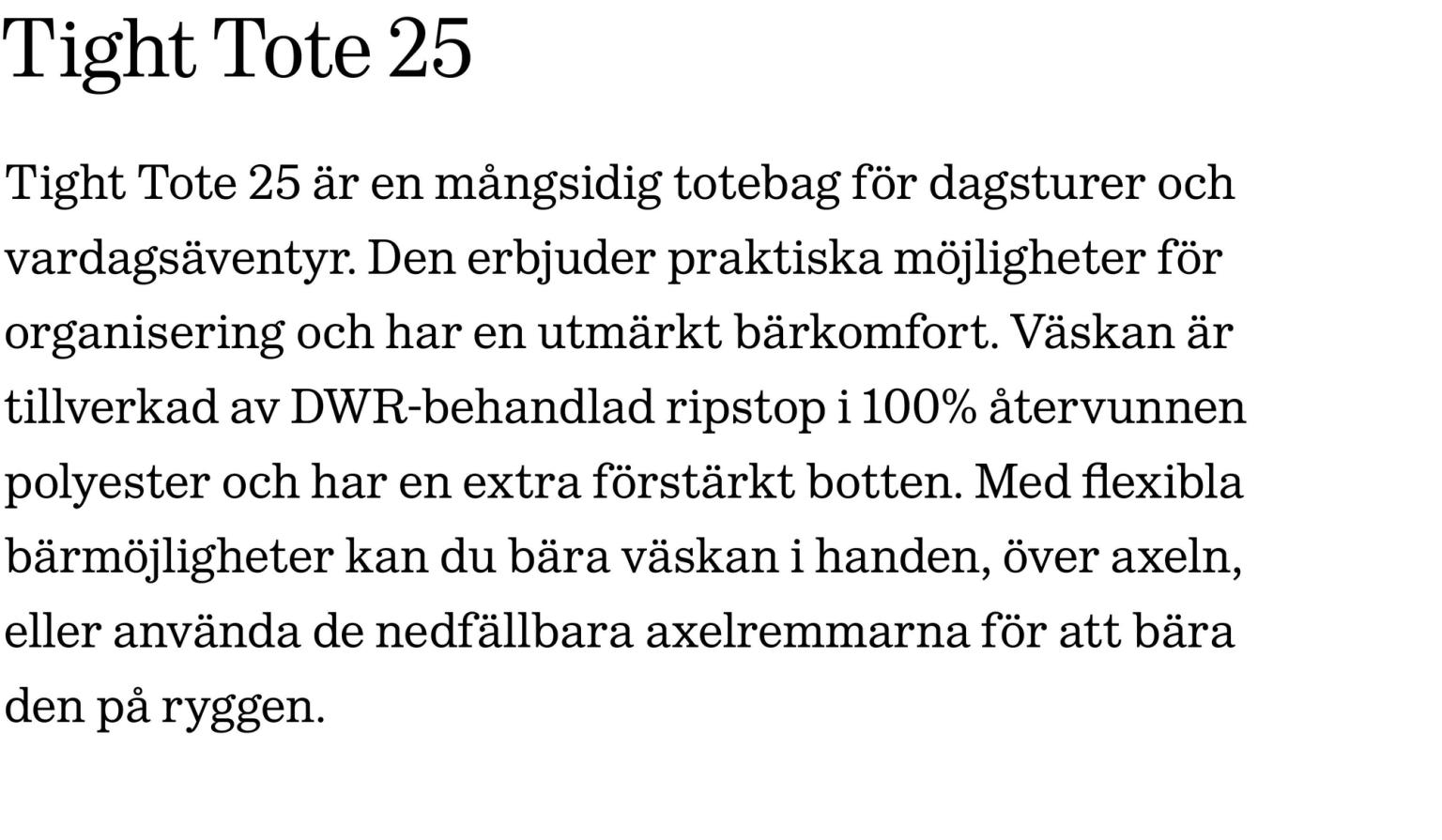 tight tote 25 is a tight tote bag for dagsturer och vardagsäventyr .