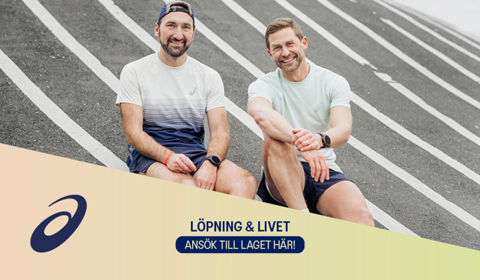 Two smiling men sit on a running track, with an ASICS logo and Swedish text "LÖPNING & LIVET ANSÖK TILL LAGET HÄR!" overlaid.