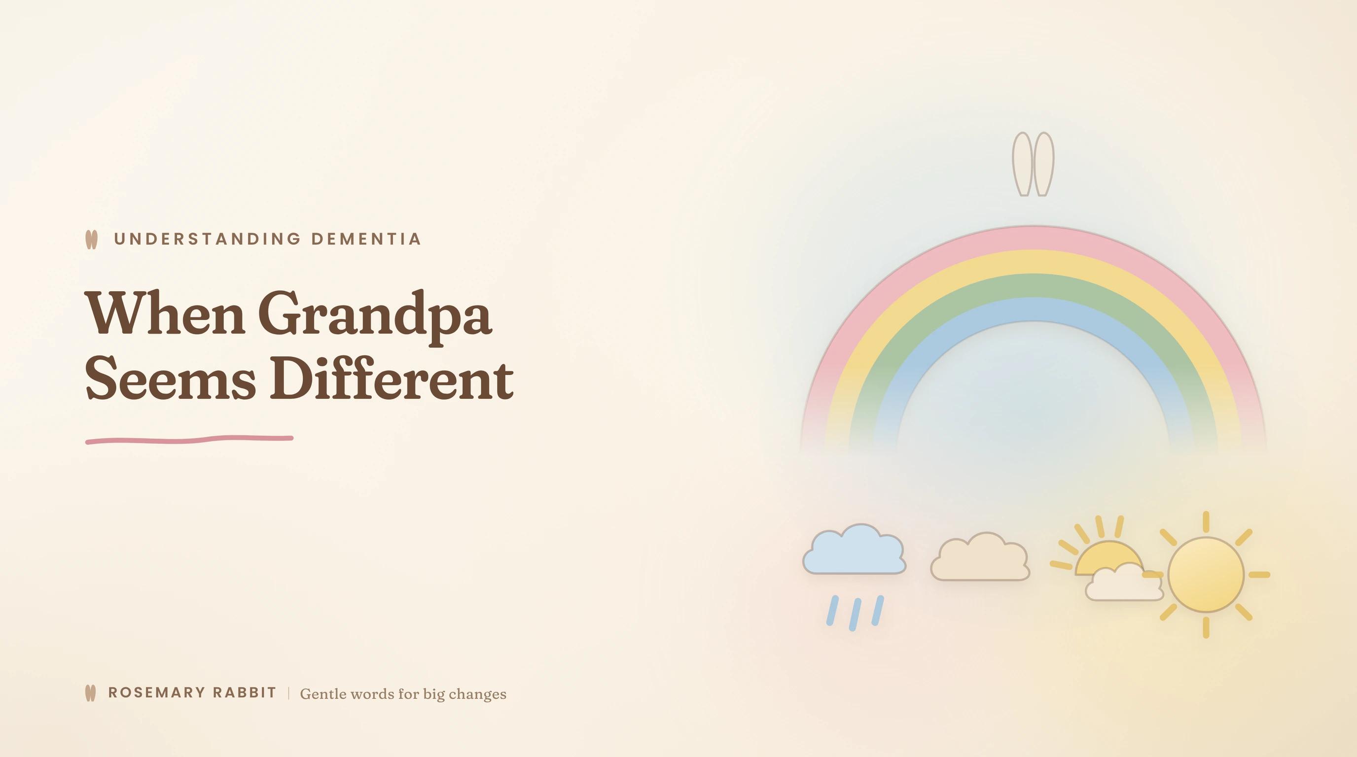 When Grandpa Seems Different: Explaining Mood and Behavior Changes to Kids