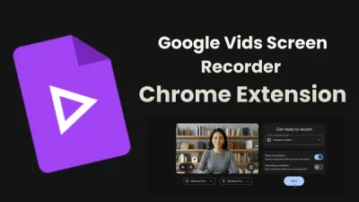 New Google Vids Screen Recorder Extension for Chrome