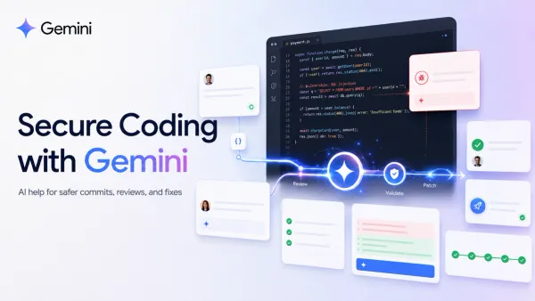 Gemini 3.5 Flash Cyber Brings Security Closer to Developers’ Everyday Coding Work