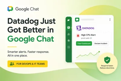 New Datadog Upgrade in Google Chat Is Important for DevOps Teams