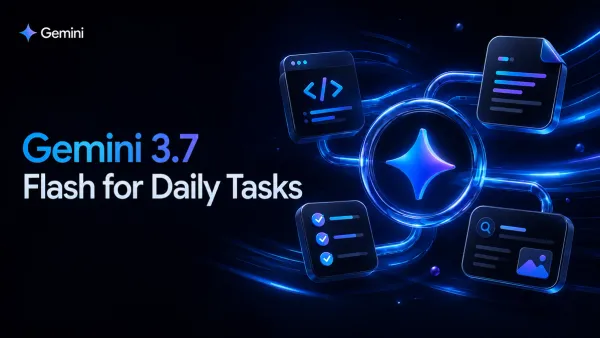 How Gemini 3.7 Flash Could Make Everyday AI Tasks Faster and More Useful