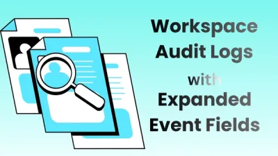 Enhanced Security Auditing Comes to Google Workspace 