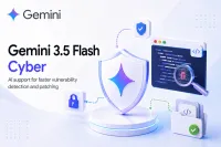 How Gemini 3.5 Flash Cyber Could Help Security Teams Find Vulnerabilities Faster