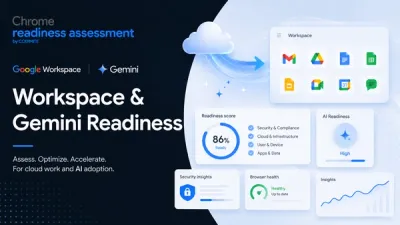 Chrome Readiness Assessment Brings Google Workspace and Gemini Migration Insights Into Focus