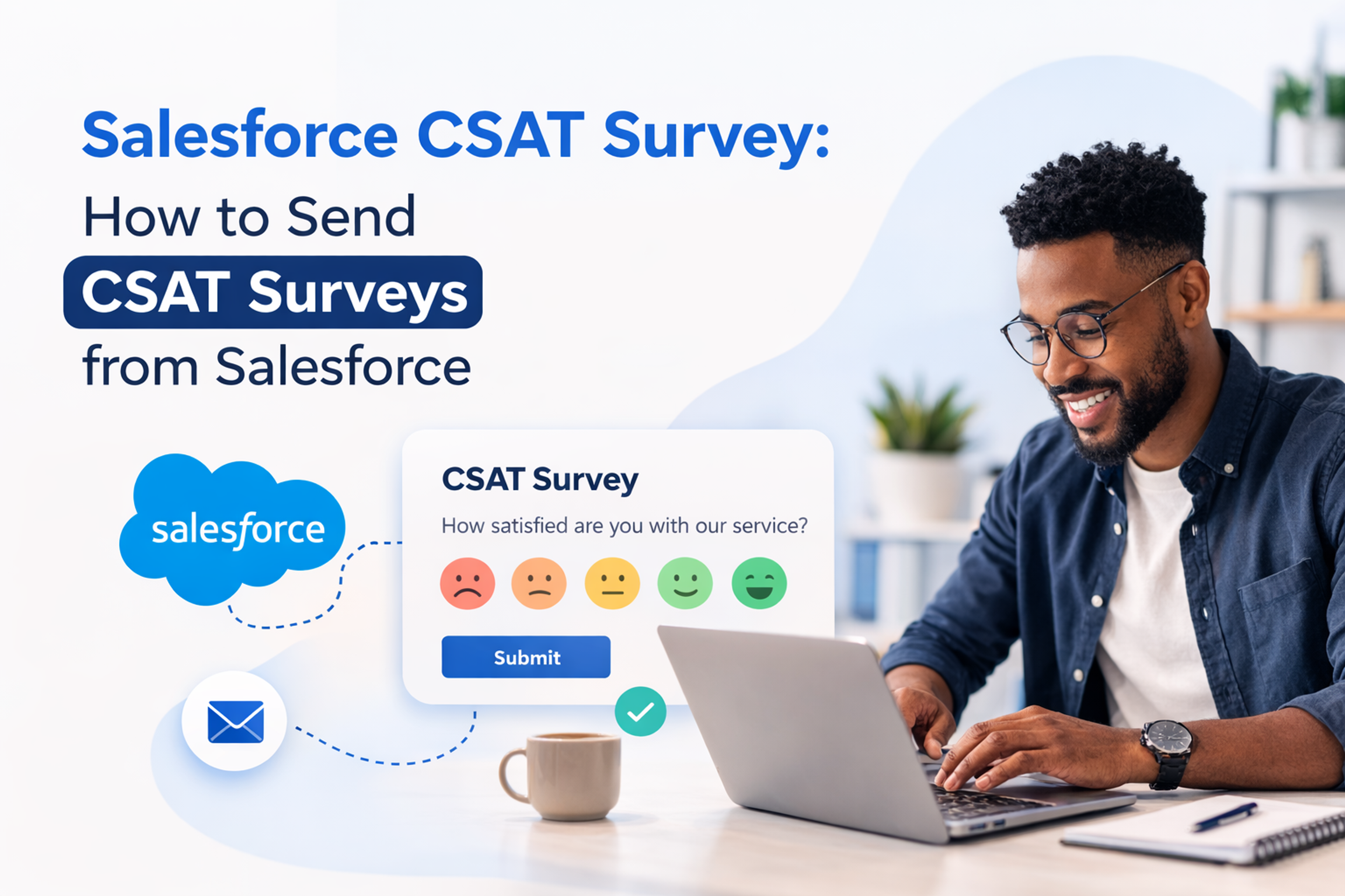 Salesforce CSAT Survey: How to Send CSAT Surveys from Salesforce