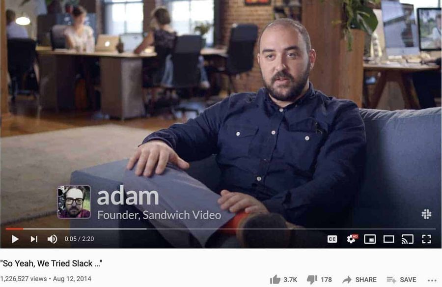 So yeah, we tried Slack... video
