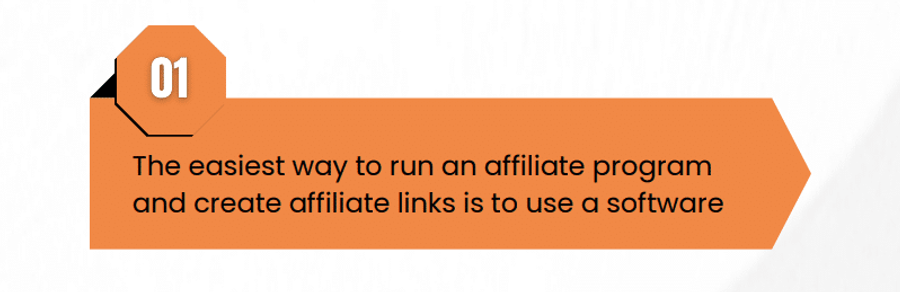 The easiest way to run an affiliate program and create affiliate links is to use a software.