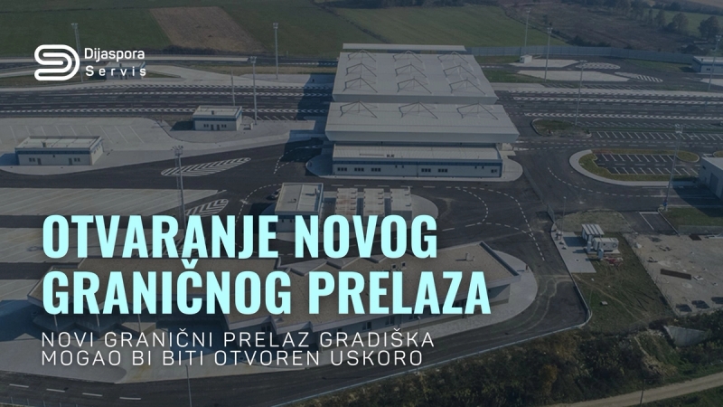 Novi granični prelaz Gradiška mogao bi biti otvoren 11. decembra