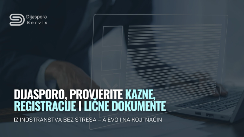 Dijasporo, provjerite kazne, registracije i lične dokumente iz inostranstva – evo kako