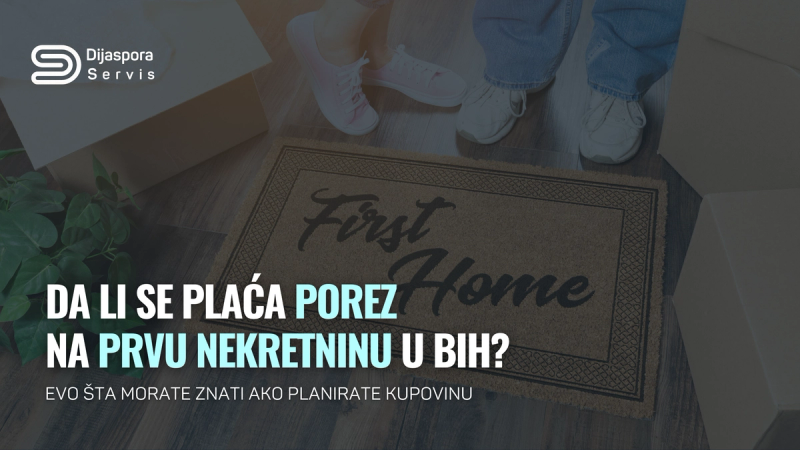 Da li se plaća porez na prvu nekretninu u BiH? Evo šta morate znati