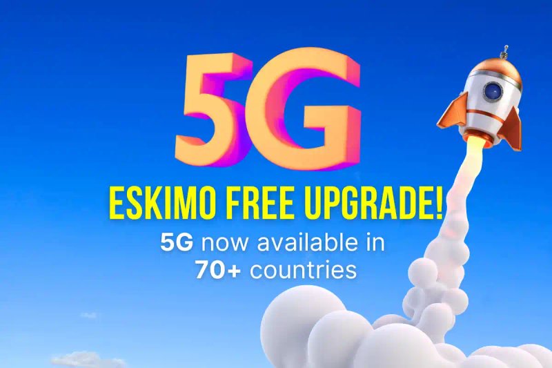 Eskimo 5G eSIM - Same Price, Faster Data in 70+ Countries