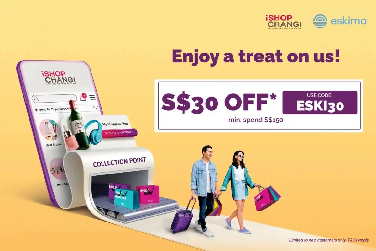 Eskimo x iShopChangi exclusive collab for $30 off for a minimum purchase of $150