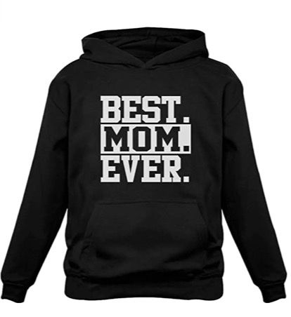 Best Mom Ever Hoodie Gift for Mom