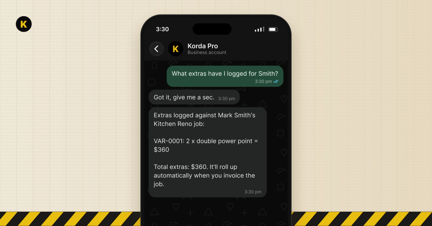 The Korda Pro WhatsApp chat: the tradie asks 'What extras have I logged for Smith?' and Korda Pro lists VAR-0001: 2 x double power point = $360 against Mark Smith's Kitchen Reno job.