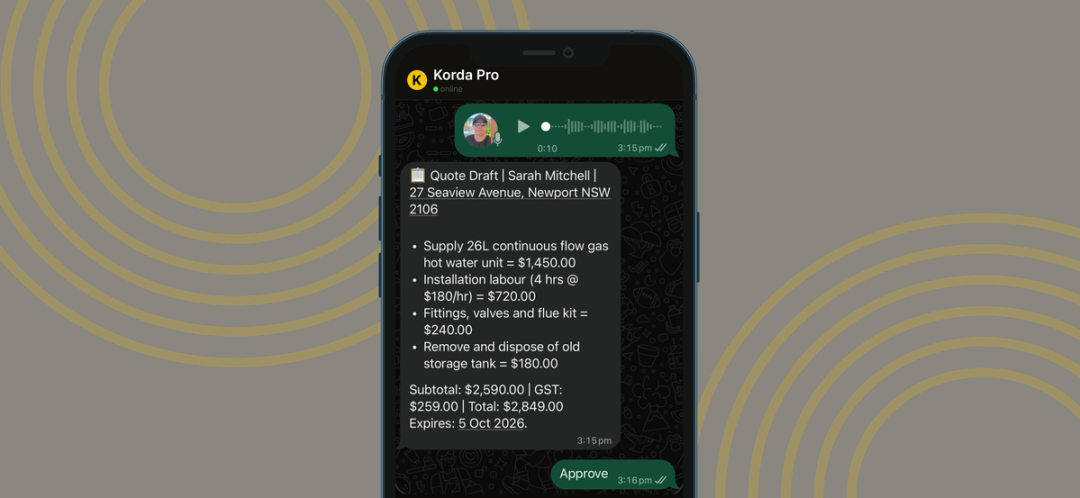 Korda Pro in WhatsApp: a voice note turned into a quote draft for Sarah Mitchell, $2,849 including GST, with an Approve button.