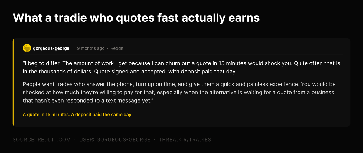 A tradie on Reddit describing how turning quotes around in fifteen minutes wins work worth thousands, with the deposit paid the same day