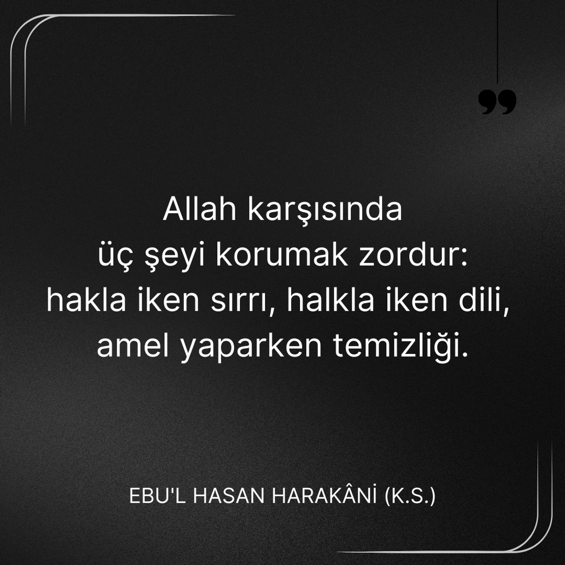 Allah karşısında üç şeyi korumak zordur. Ebû’l-Hasan Harakānî Sözleri, Uluslararası Harakani Kültür Vakfı.