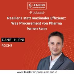 Ep. 27 – Resilienz statt maximaler Effizienz: Was Procurement von Pharma lernen kann - mit Daniel Hurni