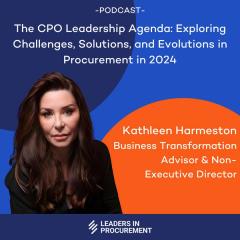 Ep. 2 - The CPO Leadership Agenda: Exploring Challenges, Solutions, and Evolutions in Procurement in 2024