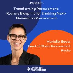 Ep. 3 - Transforming Procurement: Roche’s blueprint for enabling next-generation procurement with Marielle Beyer