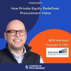 Ep. 23 – How Private Equity Redefines Procurement Value – with Will Harman