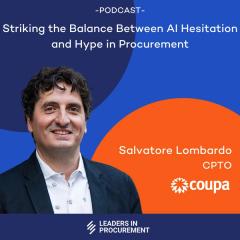 Ep. 24 – Striking the Balance Between AI Hesitation and Hype in Procurement – with Salvatore Lombardo