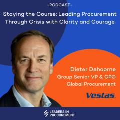 Ep. 17 - Staying the Course: Leading Procurement Through Crisis with Clarity and Courage - with Dieter Dehoorne