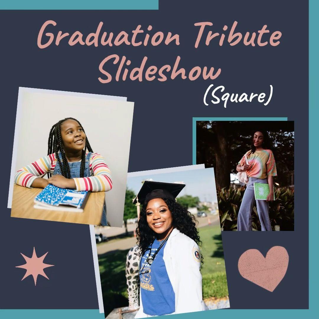 Graduation Sideshow Graduation Tribute Slideshow (Square) - Animoto