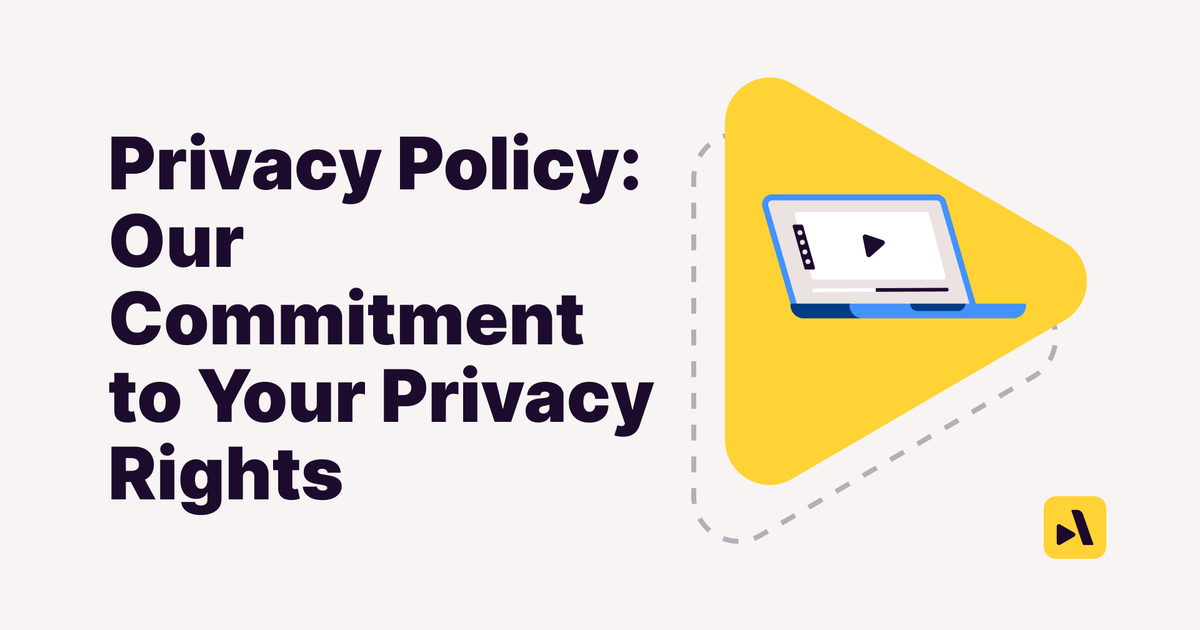 Privacy Policy Rights Privacy Policy: Our Commitment to Your Privacy Rights - Animoto