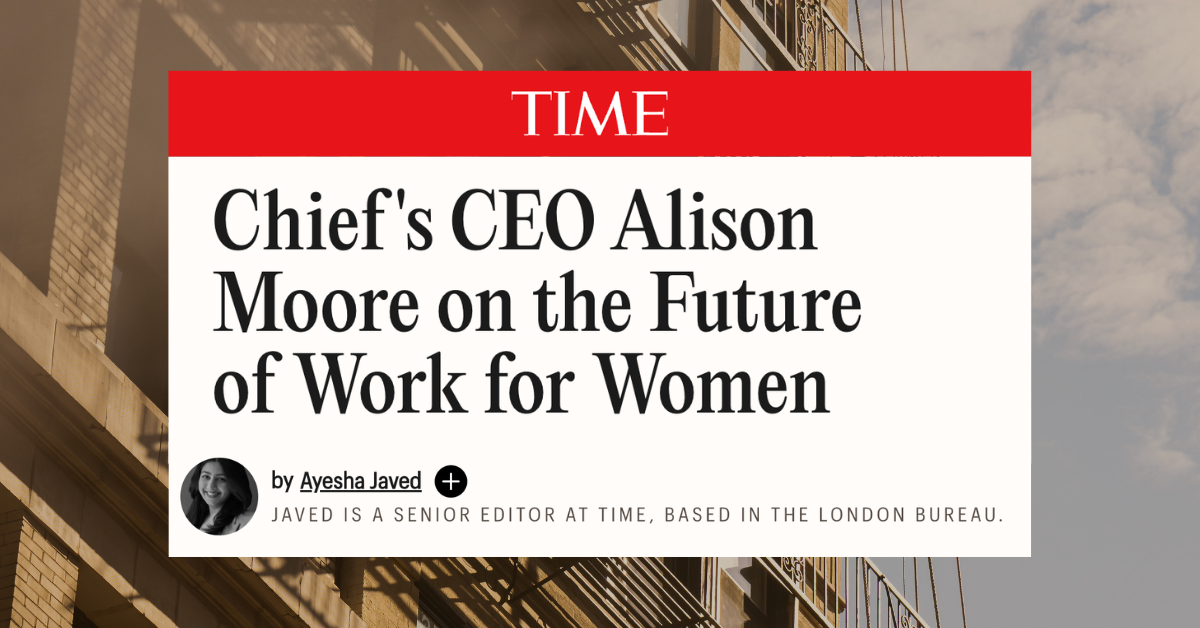 Graphic featuring headline from TIME article: Chief's CEO Alison Moore on the Future of Work for Women
