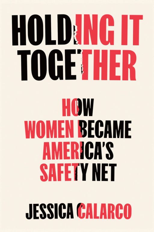 Holding it Together by Jessica Calarco