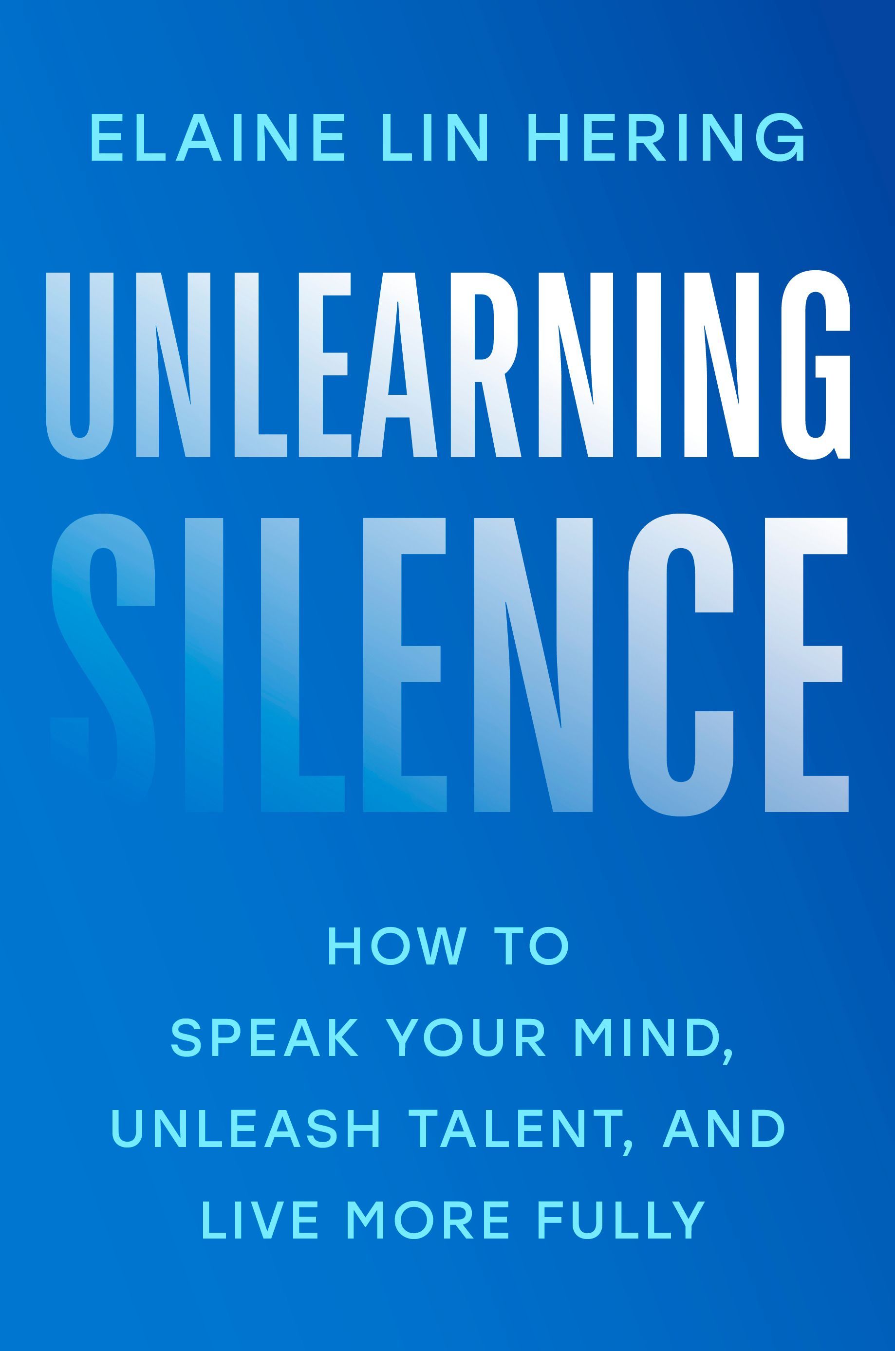 Elaine Lin Hering - Unlearning Silence