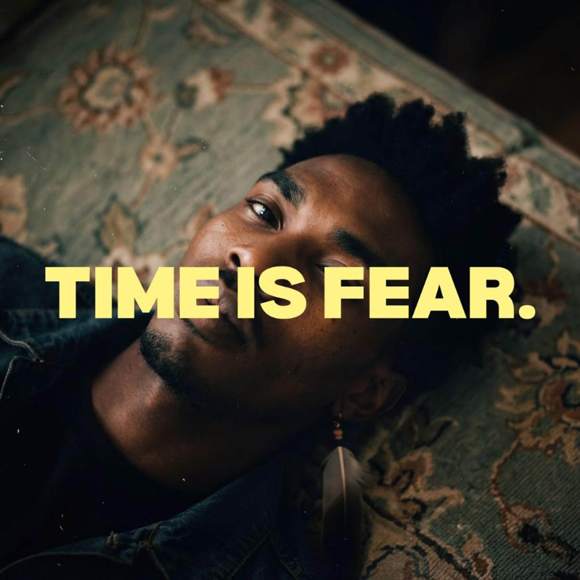 Time is Fear.