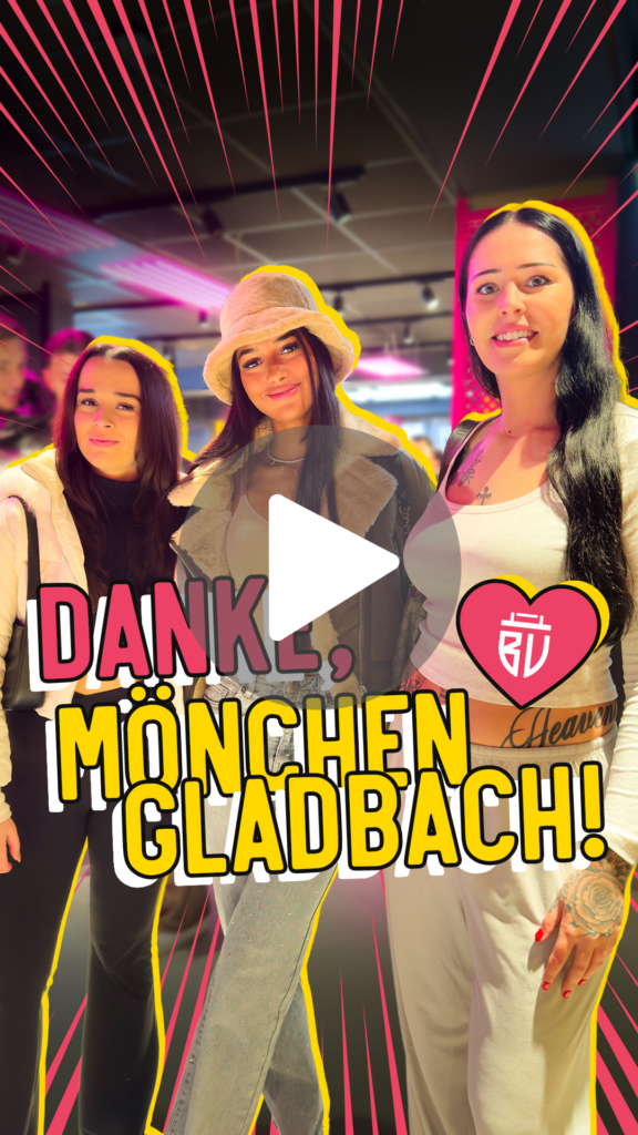 Burger Vision Mönchengladbach, Mönchengladbach, ihr seid der Wahnsinn