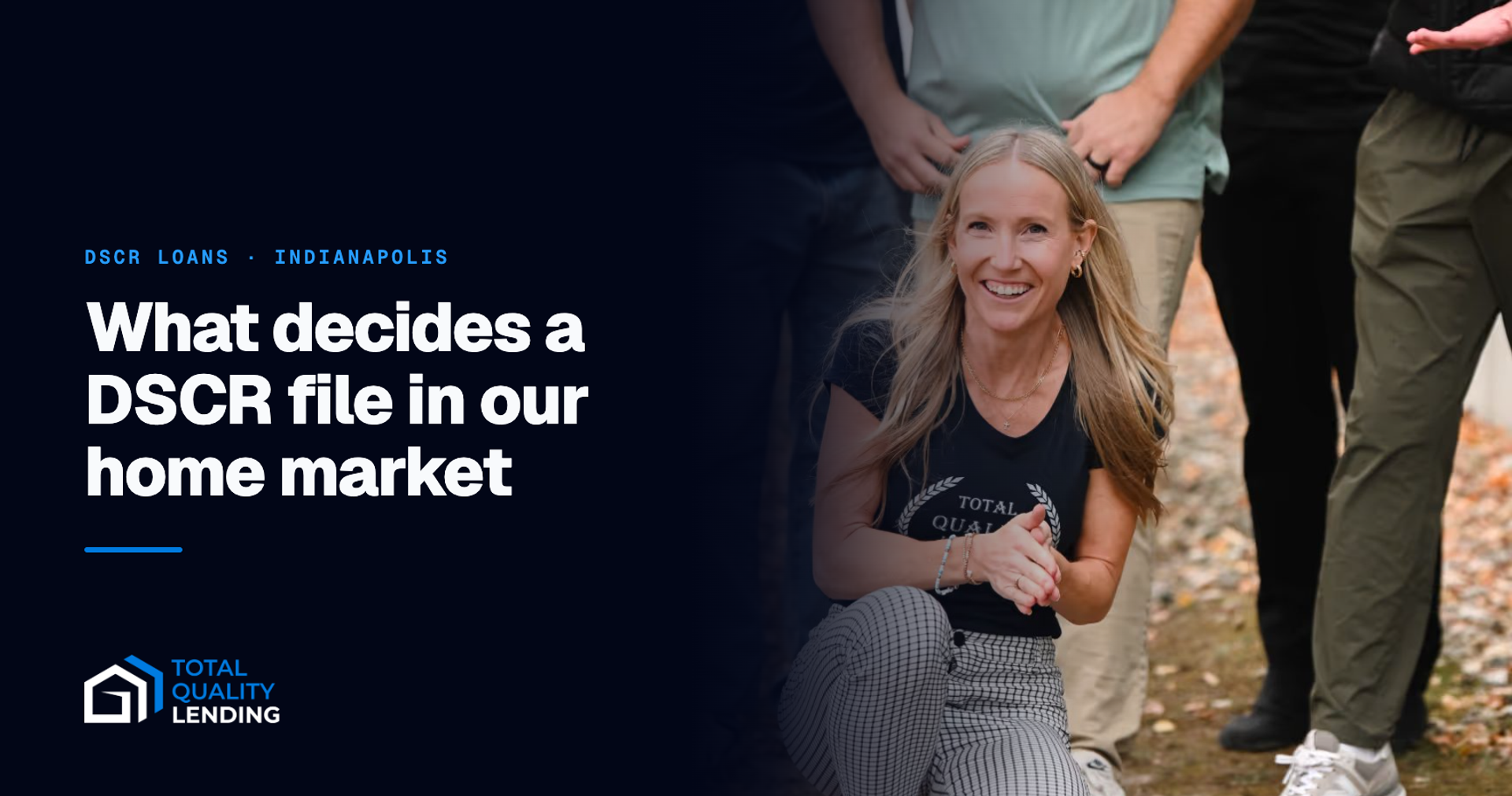 What decides a DSCR file in our home market — Total Quality Lending