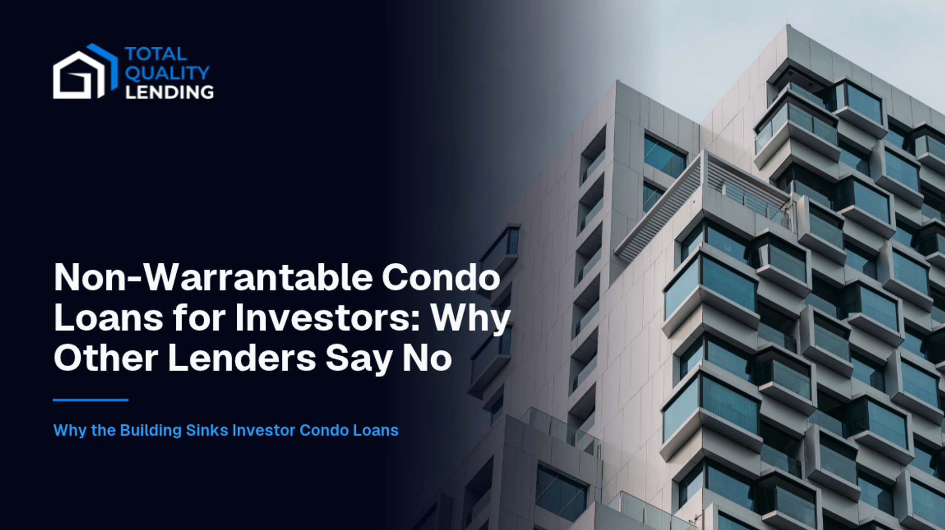 Non-warrantable condo loans, why other lenders say no and how Total Quality Lending funds the unit.