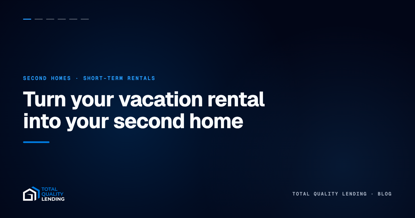 Turn Your Vacation Rental Into Your Second Home Today