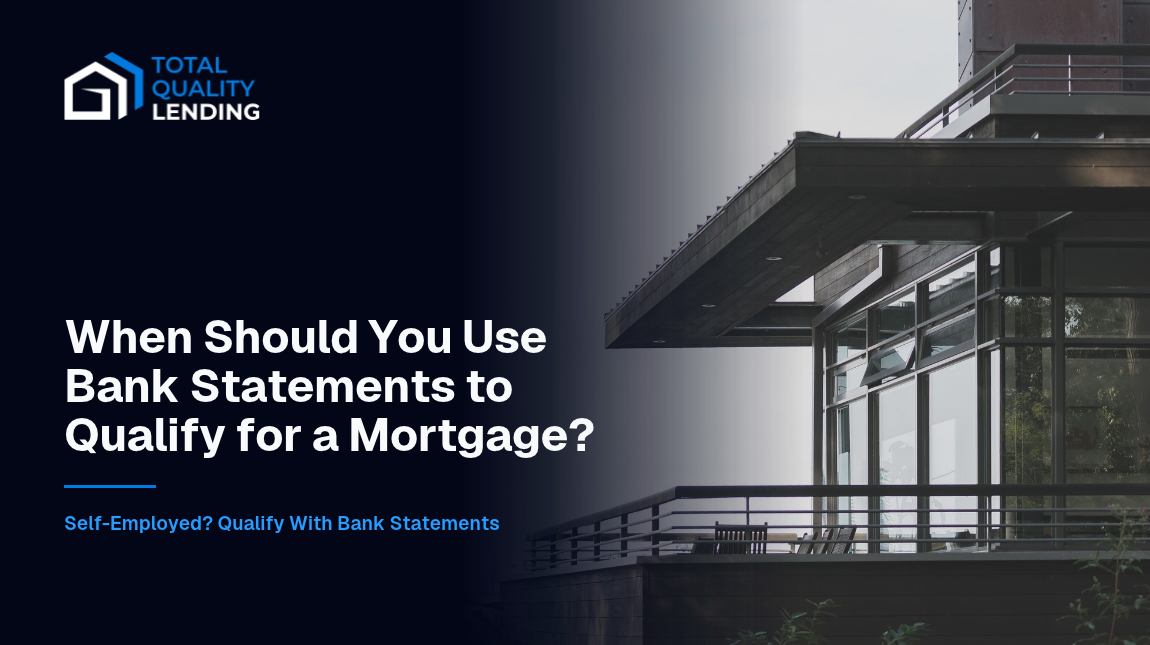 When to use bank statements to qualify for a mortgage, and when tax returns or rental income work better