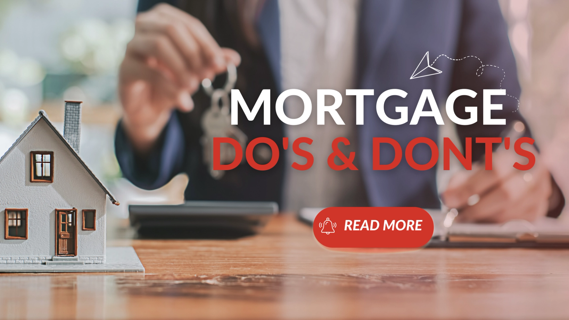 Mortgages: Do's & Don'ts​