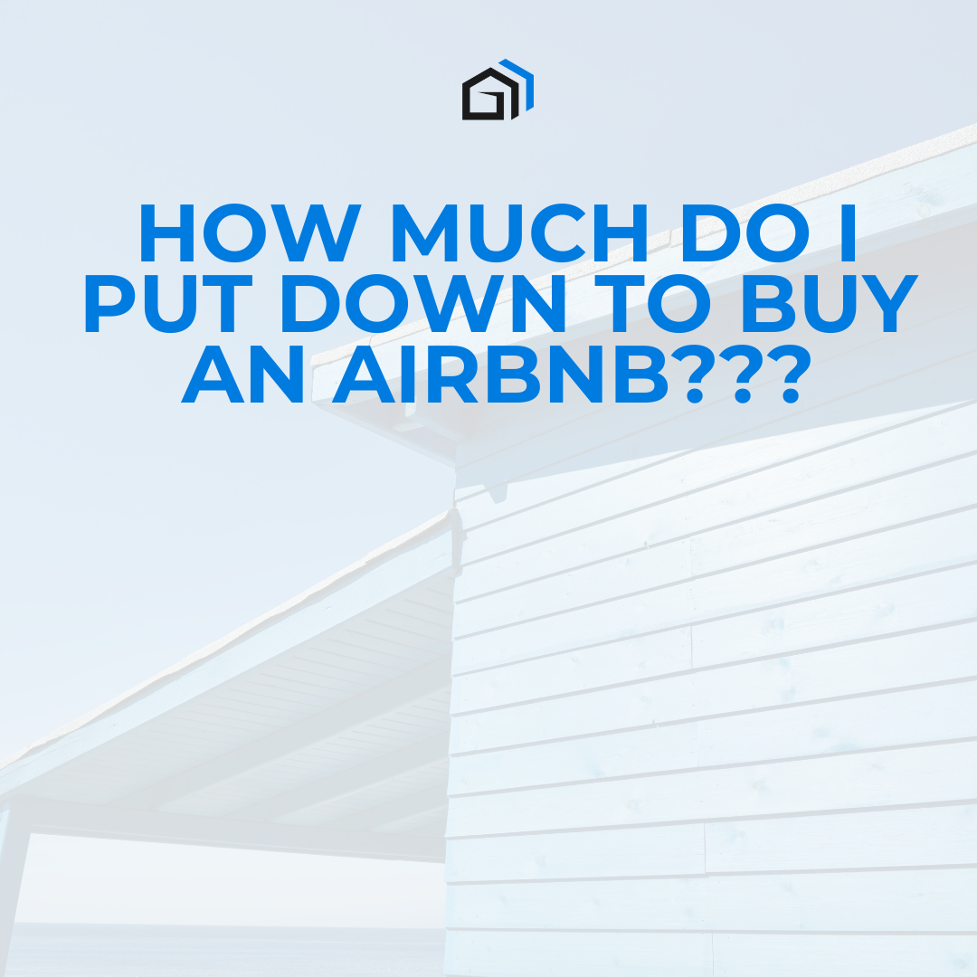 How Much Down Payment Do You Need to Buy an Airbnb?