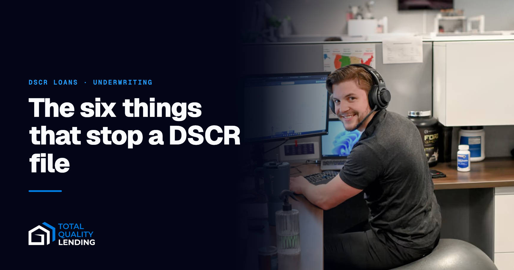 Why DSCR Loans Get Denied — and How to Fix the File — Total Quality Lending