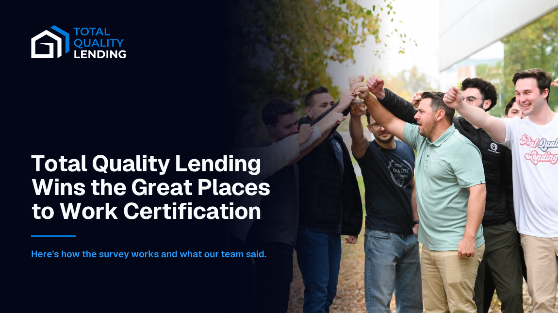 Total Quality Lending wins Great Place To Work Certification, with two survey statements every employee agreed with
