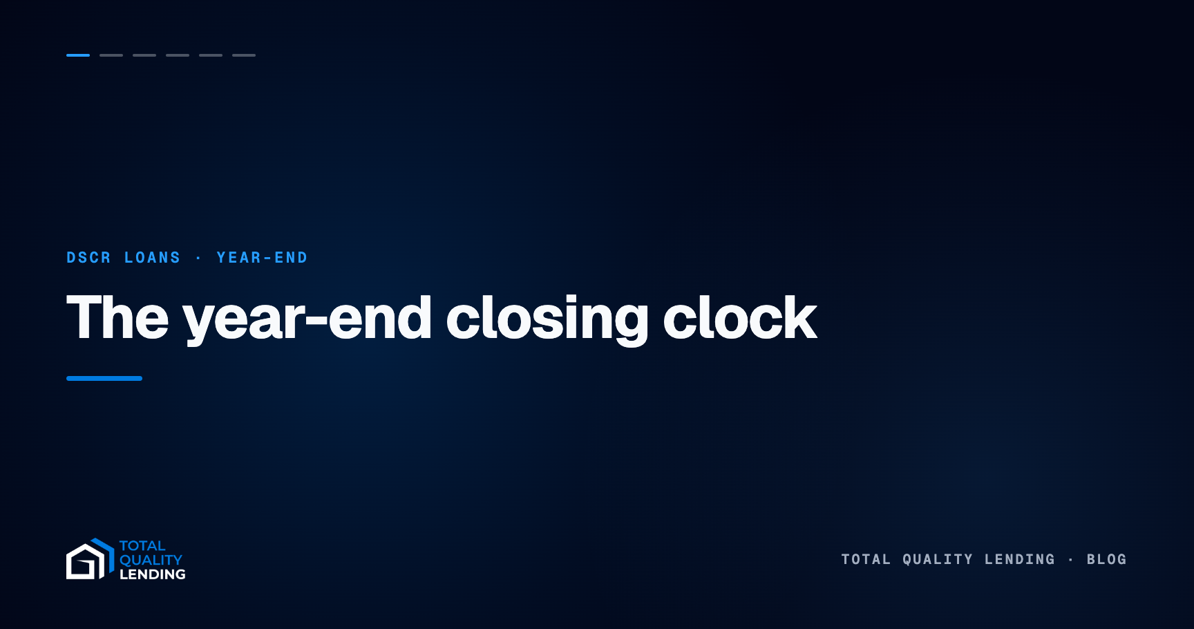 Total Quality Lending — the year-end closing clock: what it takes to fund an investment property by December 31.