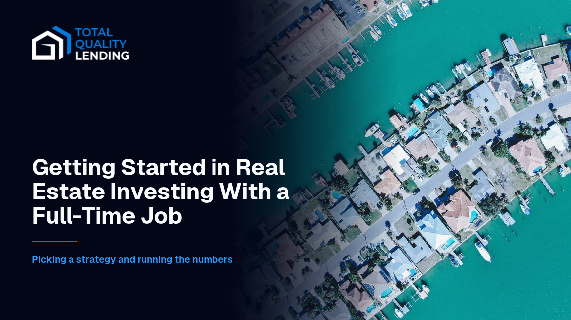Real estate investing with a full-time job: picking a strategy, running the numbers and qualifying for your first rental.