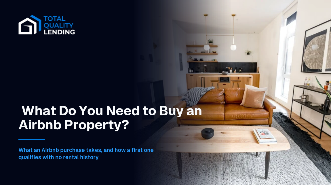 What do you need to buy an Airbnb property, and how a DSCR or Hybrid Investor Loan qualifies it with no rental history.