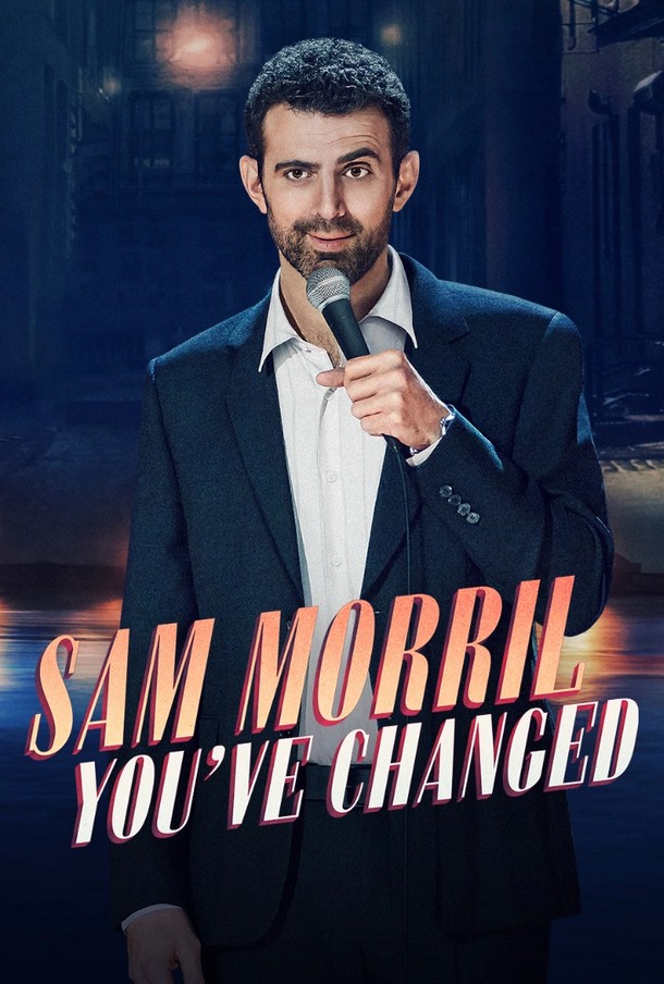 Sam Morril - You've Changed